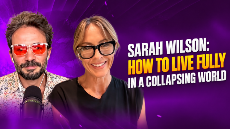 #24 Sarah Wilson: How to Live Fully in a Collapsing World
